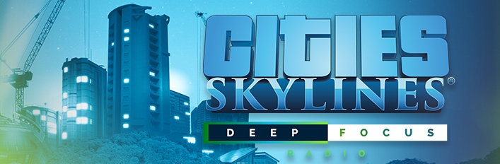 Cities: Skylines - Deep Focus Radio